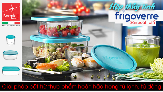 Bảo quản thực phẩm trong tủ lạnh, hãy chọn hộp Frigoverre